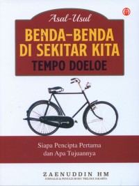 Image of Asal-Usul Benda-Benda Di Sekitar Kita Tempoe Doeloe
