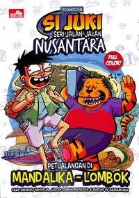 Image of Si Juki Seri Jalan-Jalan NUSANTARA: Petualangan di Mandalika - Lombok