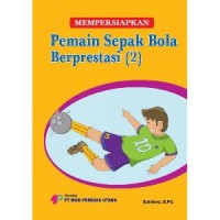 Image of Mempersiapkan Pemain Sepak Bola Berprestasi : (2)