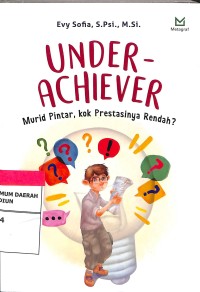 Image of UNDERACHIEVER: MURID PINTAR KOK PRESTASINYA RENDAH?