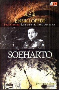 Image of ENSIKLOPEDI PRESIDEN REPUBLIK INDONESIA: SOHARTO