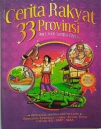 Image of Cerita Rakyat 33 Provinsi dari Aceh sampai Papua