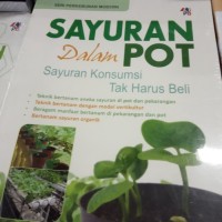 Image of SAYURAN DALAM POT: SAYURAN KONSUMSI TAK HARUS BELI