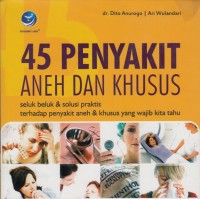 Image of 45 PENYAKIT ANEH DAN KHUSUS