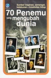 Image of 70 PENEMU YANG MENGUBAH DUNIA: SUMBER INSPIRASI, SEMANGAT, KETEKUNAN & KREATIVITAS HIDUP