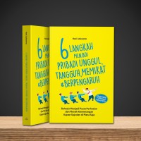 Image of 6 LANGKAH MENJADI PRIBADI UNGGUL, TANGGUH, MEMIKAT DAN BERPENGARUH