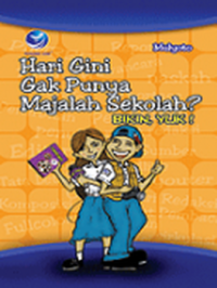 Image of HARI GINI GAK PUNYA MAJALAH SEKOLAH ? BIKIN YUK !