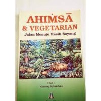Image of AHIMSA DAN VEGETARIAN Jalan Menuju Kasih Sayang