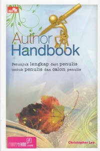 Image of AUTHOR HANDBOOK: PETUNJUK LENGKAP DARI PENULIS UNTUK PENULIS DAN CALON PENULIS