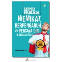 Image of MENJADI RAHASIA PRIBADI: MEMIKAT, BERPENGARUH, DAN PERCAYA DIRI DI SEGALA SITUASI