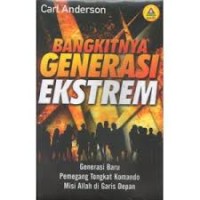 Image of BANGKITNYA GENERASI EKSTREM: GENERASI BARU PEMEGANG TONGKAT KOMANDO MISI ALLAH DI GARIS DEPAN
