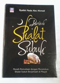 Image of BERKAH SHALAT SUBUH: MERAIH KEMULIAAN DENGAN MERUTINKAN SHALAT SUBUH BERJAMAAH DI MASJID