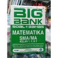 Image of BIG BANK SOAL + BAHAS MATEMATIKA SMA/MA KELAS 1,2,&3
