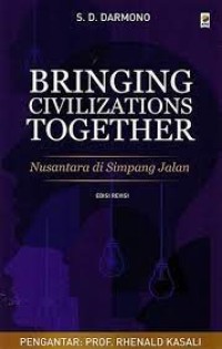 Image of BRINGING CIVILZATIONS TOGETHER: Nusantara di Simpang Jalan