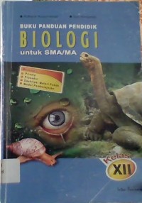 Image of BUKU PANDUAN PENDIDIK BIOLOGI UNTUK SMA/ MA KELAS XII