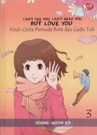 Image of CANT SEE YOU, CANT HEAR YOU, BUT LOVE YOU KISAH CINTA PEMUDA BUTA DAN GADIS TULI 3