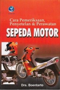 Image of CARA PEMERIKSAAN, PENYETELAN & PERAWATAN SEPEDA MOTOR