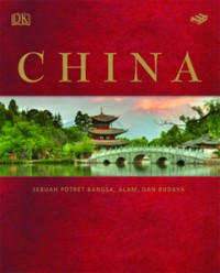 Image of CHINA: SEBUAH POTRET BANGSA, ALAM, DAN BUDAYA