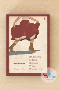 Image of Begitulah Kutulis Sejarah Para Perempuan