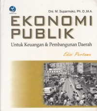 Image of EKONOMI PUBLIK: UNTUK KEUANGAN & PEMBANGUNAN DAERAH