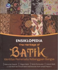 Image of THE HERITAGE OF BATIK: IDENTITAS PEMERSATU KEBANGGAAN BANGSA