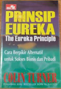 Image of PRINSIP EUREKA: Cara Berpikir Alternatif untuk Sukses Bisnis dan Pribadi
