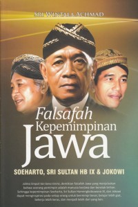 Image of FALSAFAH KEPEMIMPINAN JAWA: SOEHARTO, SRI SULTAN HB IX & JOKOWI