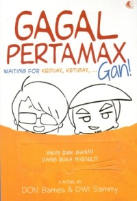 Image of GAGAL PERTAMAX WAITING FOR KEDUAX,KETIGAX,...GAN!