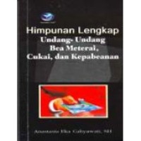 Image of HIMPUNAN LENGKAP UNDANG-UNDANG BEA METERAI, CUKAI, DAN KEPABEANAN