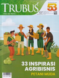 Image of TRUBUS 637 Desember 2022/LIII: 33 INSPIRASI AGRIBISNIS PETANI MUDA