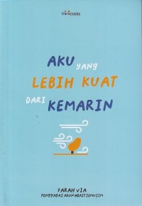 Image of AKU YANG LEBIH KUAT DARI KEMARIN