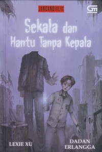 Image of Sekala dan Hantu Tanpa Kepala