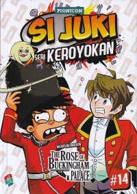 Image of SI JUKI: SERI KEROYOKAN (THE ROSE OF BUCKINGHAM PALACE)