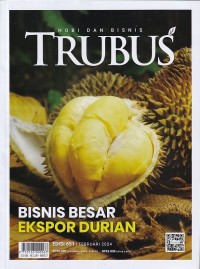 Image of TRUBUS 651 Februari 2024/LIV: BISNIS BESAR EKSPOR DURIAN