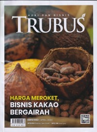Image of TRUBUS 653 April 2024/LIV: HARGA MEROKET, BISNIS KAKAO BERGAIRAH
