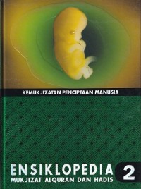 Image of ENSIKLOPEDIA MUKJIZAT AL-QURAN DAN HADIS : KEMUKJIZATAN PENCIPTAAN MANUSIA