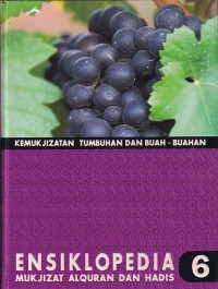 Image of ENSIKLOPEDIA MUKJIZAT AL-QURAN DAN HADIS : KEMUKJIZATAN TUMBUHAN DAN BUAH-BUAHAN