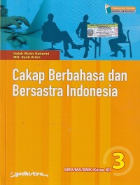 Image of Cakap Berbahasa dan Bersastra Indonesia  SMA/MA/SMK KELAS XII (Kurikulum Merdeka)