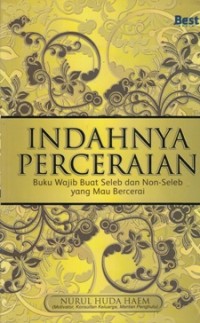 Image of INDAHNYA PERCERAIAN: BUKU WAJIB BUAT SELEB DAN NON - SELEB YANG MAU BERCERAI