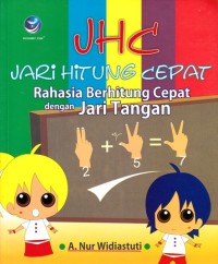 Image of JHC JARI HITUNG CEPAT: RAHASIA BERHITUNG CEPAT DENGAN JARI TANGAN