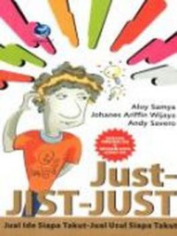Image of JUST JIST JUST: JUAL USUL SIAPA TAKUT, JUAL IDE SIAPA TAKUT