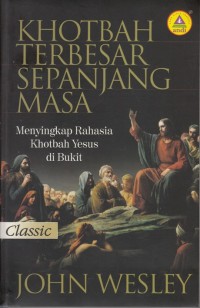 Image of KHOTBAH TERBESAR SEPANJANG MASA: MENYINGKAP RAHASIA KHOTBAH YESUS DI BUKIT