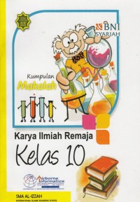 Image of KUMPULAN MAKALAH ILMIAH REMAJA KELAS 10 SMA AL IZZAH INTERNATIONAL ISLAMIC BOARDING SCHOOL