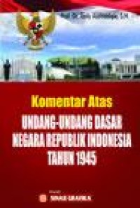 Image of KOMENTAR ATAS UNDANG-UNDANG DASAR NEGARA REPUBLIK INDONESIA TAHUN 1945