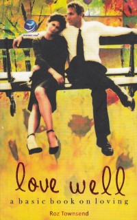 Image of LOVE WELL: A BASIC BOOK ON LOVING