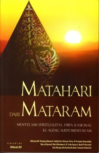 Image of MATAHARI DARI MATARAM: MENYELAMI SPIRITUALITAS JAWA RASIONAL KI AGENG SURYOMENTARAM