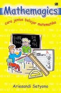 Image of MATHEMAGICS: CARA JENIUS BELAJAR MATEMATIKA
