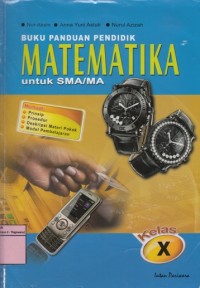 Image of BUKU PANDUAN PENDIDIK MATEMATIKA UNTUK SMA/ MA KELAS X