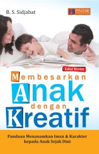 Image of MEMBESARKAN ANAK DENGAN REATIF (EDISI REVISI): PANDUAN MENANAMKAN IMAN & KARAKTER KEPADA ANAK SEJAK DINI