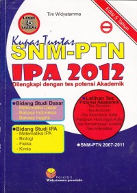 Image of KUPAS TUNTAS SNM-PTN IPA 2012: DILENGKAPI DENGAN TES POTENSI AKADEMIK